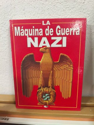 "La Máquina de Guerra Nazi"