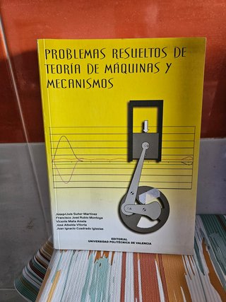 Problemas Resueltos de Máquinas y Mecanismos