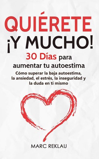 Quiérete ¡ Y MUCHO!: 30 Días para aumentar tu auto