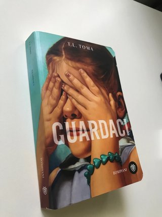 Libro “Guardaci” T.L. Toma - Bompiani