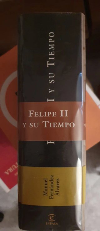 Felipe II y su Tiempo (Espasa Forum)