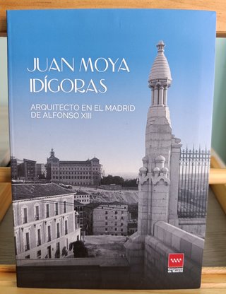 Juan Moya Idígoras. Arquitecto en el Madrid de Alf