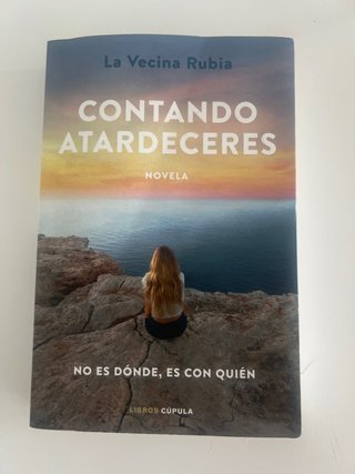 Contando atardeceres novela : no es dónde, es c...