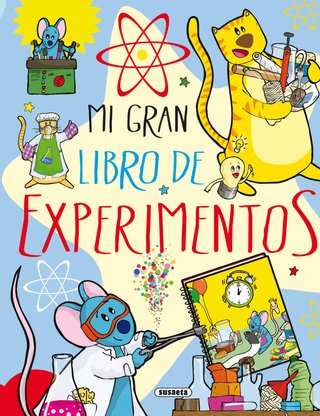 Mi gran libro de experimentos (El Gran Libro De...