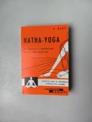 Hatha-Yoga: Su técnica y aplicación