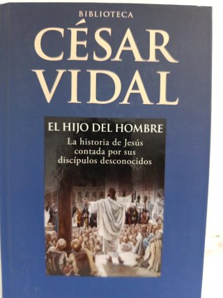 El Hijo del hombre la historia de Jesús contada...