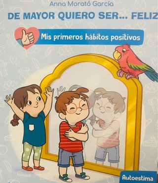 De mayor quiero ser... feliz: La autoestima