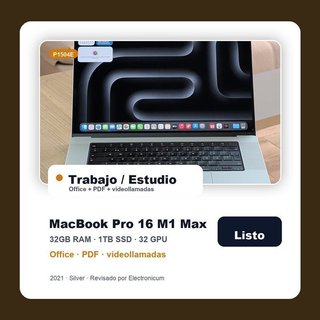 Macbook Pro 16 2021 M1 MAX 10C 32GB 1TB SSD Trabajo estudio