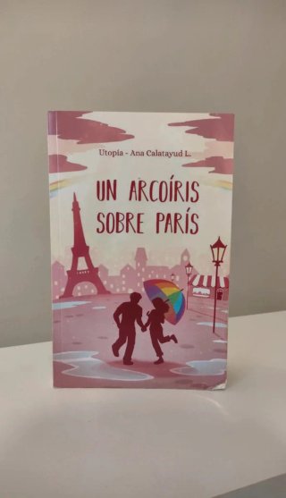 Un arcoíris sobre París: Una novela corta feelg...