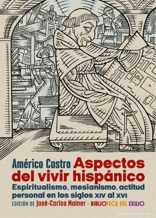 Aspectos del vivir hispánico. Américo Castro