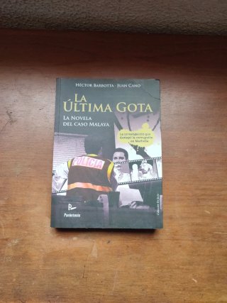 La última gota. La novela del caso malaya