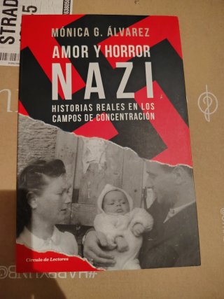 AMOR Y HORROR NAZI (HISTORIAS REALES EN LOS CAM...