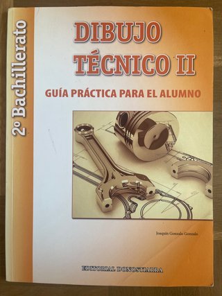 Dibujo técnico II, 2o Bachillerato Guía práctic...