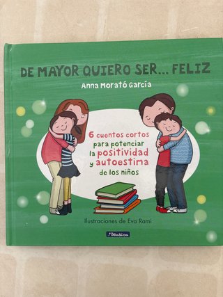 De mayor quiero ser-- feliz. 6 cuentos para pot...