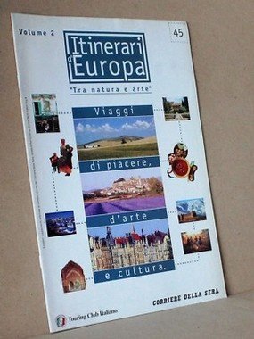 Itinerari d'europa 45 - tra natura e arte...