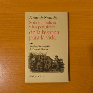 Sobre utilidad y perjuicios historia - Nietzsche