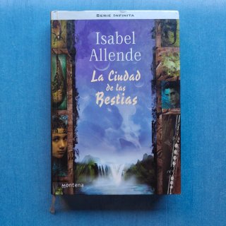 La ciudad de las bestias de Isabel Allende 1°Edi