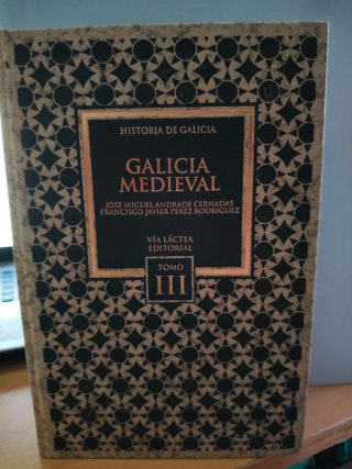 Historia de Galicia Galicia Medieval. T.3