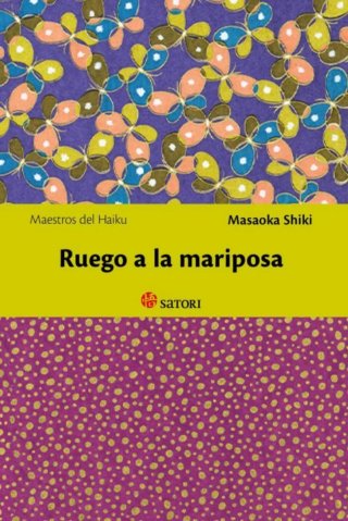 Ruego a la mariposa (Maestros del Haiku 3)