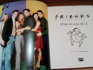 Friends La serie de tv. El libro de cocina oficial