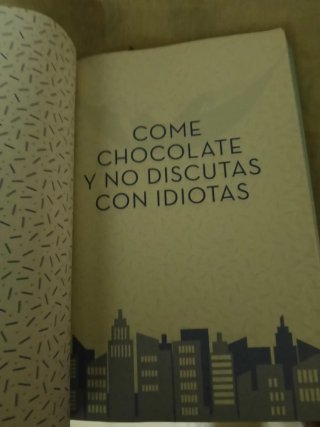 Come chocolate y no discutas con idiotas : 52 t...