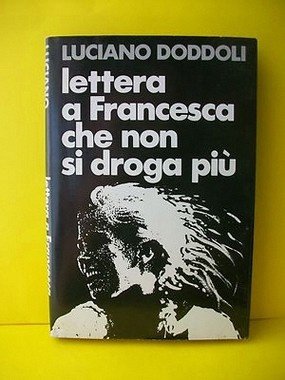 LETTERA A FRANCESCA CHE NON SI DROGA PIU -...