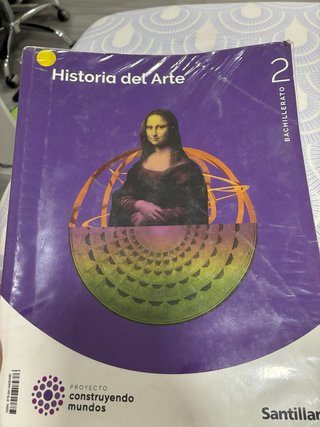 HISTORIA DEL ARTE 2 BTO CONSTRUYENDO MUNDOS
