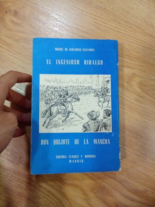 EL Ingenioso Hidalgo Don Quijote de la Mancha.