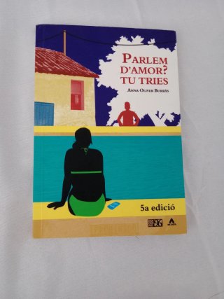 Parlem d'amor? Tu tries - Anna Oliver Borràs