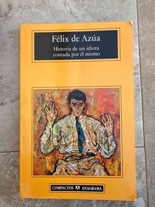Historia de un idiota contada por él mismo (Spa...