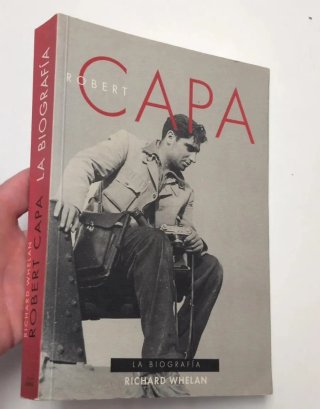 Robert Capa, la biografía. Richard Whelan