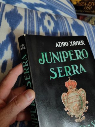 Junipero Serra. Su incógnita-su siglo.