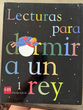 Lecturas para dormir a un rey. 1 Primaria