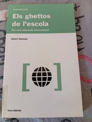 Els Ghettos de L'escola Per una Educació Interc...