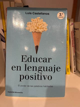 Educar en lenguaje positivo : el poder de las p...