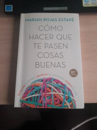 Cómo hacer que te pasen cosas buenas : entiende...