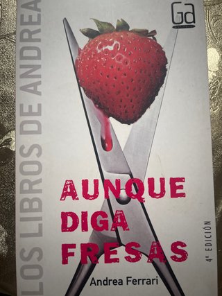 Aunque digas fresas