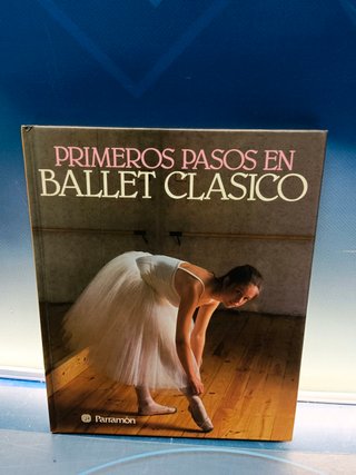 libro, tomo, PRIMEROS PASOS EN BALLET CLÁSICO . PARRAMON EDICIONES, 1985