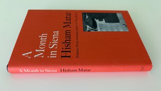 A Month in Siena; Hisham Matar. Hardcover. NUEVO