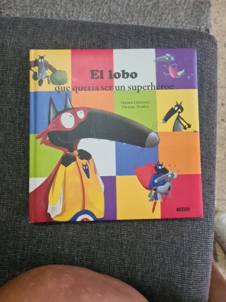 Libro El lobo que quería ser un superheore