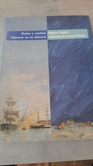 Reino y ciudad. Valencia en su historia