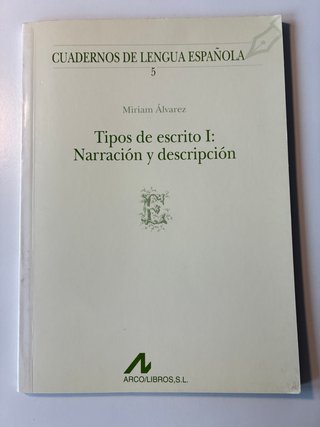 Tipos de escrito I: Narración y descripción