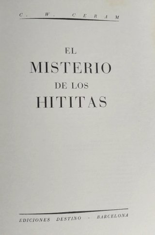 EL MISTERIO DE LOS HITITAS, C. W. CERAM