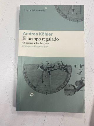 El tiempo regalado un ensayo sobre la espera