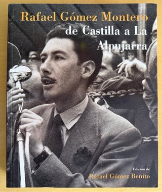 Rafael Gómez Montero. De Castilla a la Alpujarra