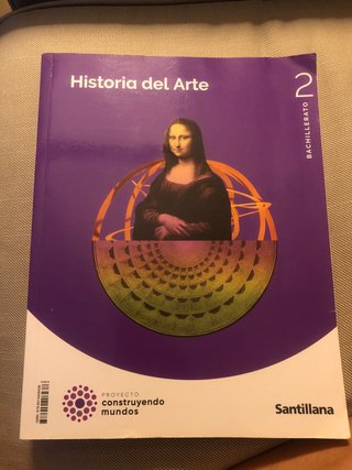 HISTORIA DEL ARTE 2 BTO CONSTRUYENDO MUNDOS