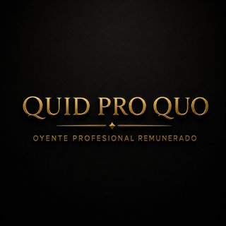 QUID PRO QUO  Oyente Profesional Remunerado