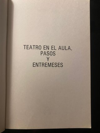 Teatro en el aula, pasos y entremeses. 1.988.