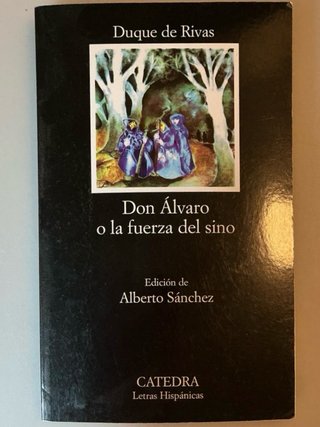 Don Alvaro o, La fuerza del sino