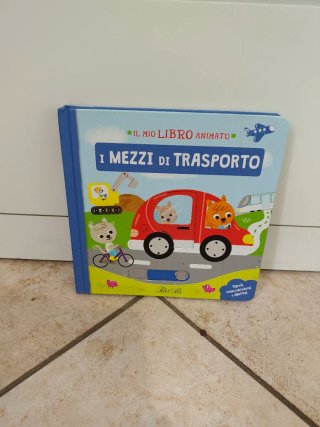 I mezzi di trasporto. Il mio libro animato.